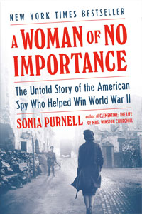 زن بی‌اهمیت: داستان ناگفتۀ جاسوس آمریکایی که به پیروزی در جنگ جهانی دوم کمک کرد - A Woman of No Importance: The Untold Story of the American Spy Who Helped Win World War II